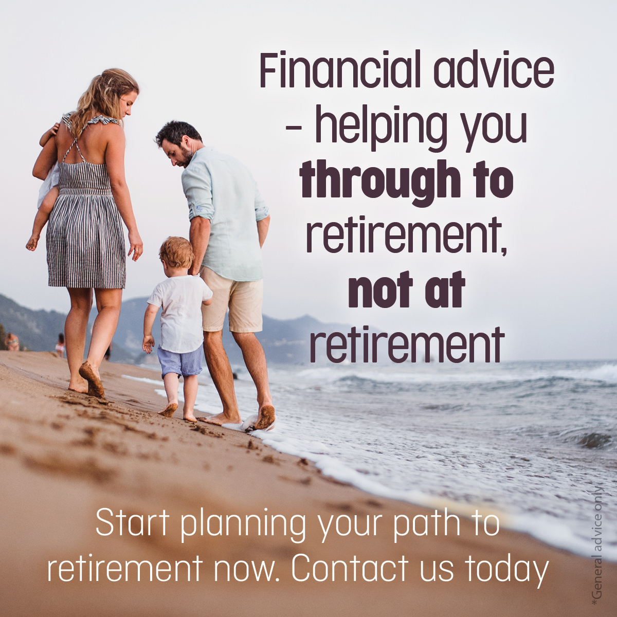 Financial advice – helping you through to retirement, not at retirement